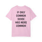 Common Sense T Shirt