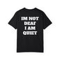 I'm Not Deaf I Am Quiet T Shirt