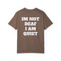 I'm Not Deaf I Am Quiet T Shirt