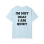 I'm Not Deaf I Am Quiet T Shirt